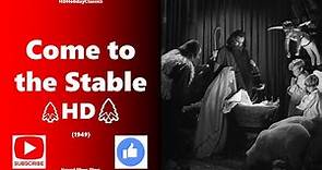 Come to the Stable 1949 Film Comedy, Drama