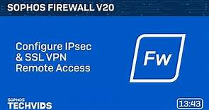 Sophos Firewall v20: Configure IPsec & SSL VPN Remote Access