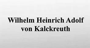 Wilhelm Heinrich Adolf von Kalckreuth