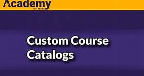 Creating Custom Course Catalogs in an LMS