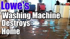 Lowe's Washing Machine Destroys Customers Home | THE HANDYMAN |