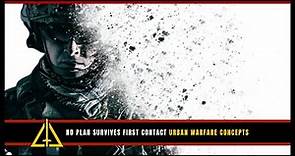 Urban Warfare Concepts - No Plan Survives First Contact With The Enemy