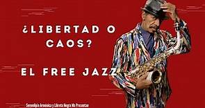 ¿Qué es el Free Jazz o la Improvisación Libre? #LaHojaPautada