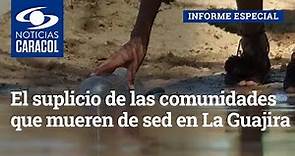 El suplicio de las comunidades que mueren de sed en La Guajira