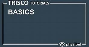 Physibel Trisco Tutorials : Basics
