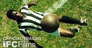 Pelé - Official Trailer I HD I IFC Films