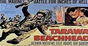 Tarawa Beachhead 1958- Kerwin Mathews · Julie Adams · Ray Danton · Onslow Stevens