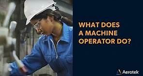 What is a Machine Operator and What Do They Do