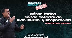 César Farías dando cátedra de vida, Fútbol y Preparación - Estamos Ready - Temporada #2 - Cap #33