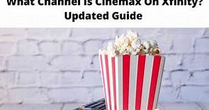 What Channel Is Cinemax On Xfinity? - Updated Guide [year]