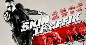Skin Traffik | Official Trailer | Mickey Rourke, Eric Roberts, Daryl Hannah, Michael Madsen