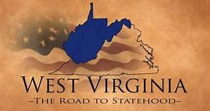 West Virginia: The Road to Statehood - New