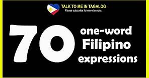 70 ONE-WORD FILIPINO EXPRESSIONS | Learn Tagalog | Useful Filipino Phrases | Spoken English