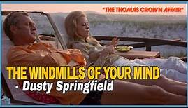 Dusty Springfield - The Windmills of Your Mind (1969)