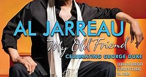 Al Jarreau - My Old Friend: Celebrating George Duke