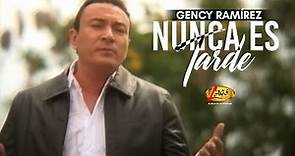 Gency Ramírez - Nunca es tarde - Música popular Colombiana