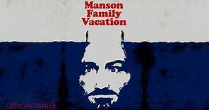Manson Family Vacation (2015) | Official Trailer HD