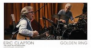 Eric Clapton - Golden Ring | The Lady In The Balcony: Lockdown Sessions
