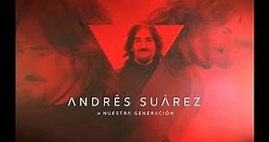 Andrés Suárez - NUESTRA GENERACIÓN (Lyric Video Oficial)