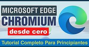 Microsoft Edge Chromium desde cero | Tutorial Completo en Español