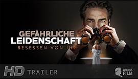Gefährliche Leidenschaft - Besessen von ihr / Offizieller Trailer / HD Deutsch