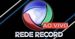 AO VIVO: Rede Record 24 horas por dia DE GRAÇA