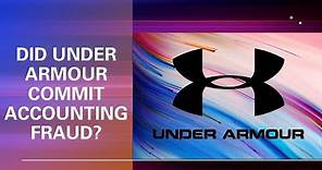 Did Under Armour Commit Accounting Fraud?