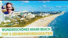 Wunderschönes Miami Beach: Top 5 Sehenswürdigkeiten & Orte, die du erleben musst!