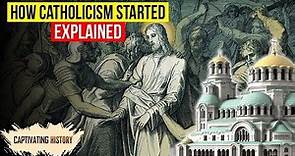 How Did Catholicism Start?