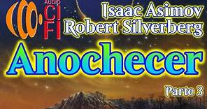 Anochecer Isaac Asimov y Robert Silverberg Parte 3