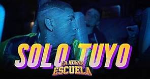 La Nueva Escuela - Solo Tuyo (Video Oficial)