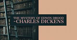The Mystery of Edwin Drood by Charles Dickens (Detailed Summary)