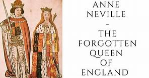 Anne Neville - The FORGOTTEN Queen Of England
