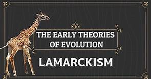 LAMARCK'S THEORY OF EVOLUTION