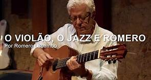 O violão brasileiro e o Jazz, com Romero Lubambo | Ep. 4