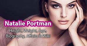 Natalie Portman Age,Height, Weight, Affairs, Wiki & Facts