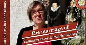April 26 - The marriage of Catherine Carey and Francis Knollys