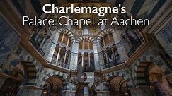 Charlemagne's Palace Chapel at Aachen