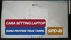 Cara Setting Laptop yang tidak bisa menampilkan provinsi saat login di SIPD-RI