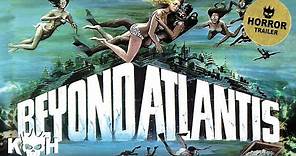 Beyond Atlantis | Cult Classic Trailer