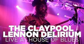 The Claypool Lennon Delirium — Live at House of Blues (Full Set)