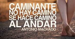 Caminante no hay camino - Antonio Machado