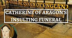 DEATH & BURIAL of CATHERINE of ARAGON | Funeral of a queen | Six wives documentary | History Calling