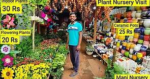 Plant Nursery Visit || Plant Price with Names || Flowers 20 Rs, Ceramic Pots 25Rs || Mani Nursery 🌻🌺