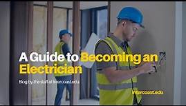 A Guide to Becoming an Electrician - InterCoast Colleges