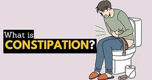 What is Constipation? Causes, signs and symptoms, Diagnosis and treatment