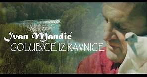 Ivan Mandić | Golubice iz ravnice (official video)