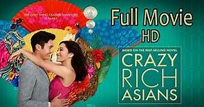 Crazy Rich Asians (Full Movie) - HD Quality
