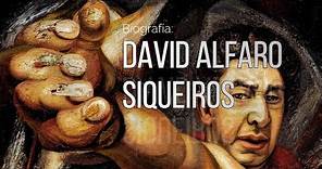 Biografía: David Alfaro Siqueiros