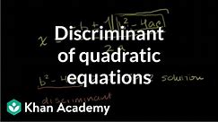 Discriminant of quadratic equations | Polynomial and rational functions | Algebra II | Khan Academy